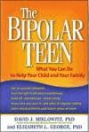 The Bipolar Teen: What You Can Do to Help Your Child and Your Family de GUILFORD PUBN