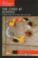 The Child at School: Interactions with Peers and Teachers de Hodder & Stoughton