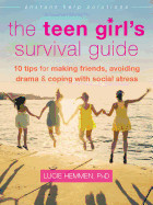 The Teen Girl's Survival Guide: Ten Tips for Making Friends, Avoiding Drama, and Coping with Social Stress de INSTANT HELP PUBN