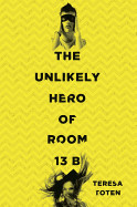 The Unlikely Hero of Room 13b de DELACORTE