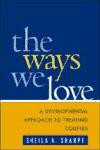The Ways We Love: A Developmental Approach to Treating Couples de GUILFORD PUBN