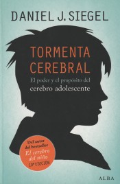 Tormenta cerebral: El poder y el propósito del cerebro adolescente de Alba Editorial