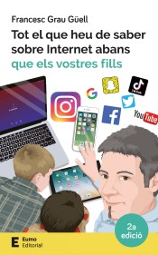 Tot el que heu de saber sobre Internet abans que els vostres fills de Eumo Editorial SAU