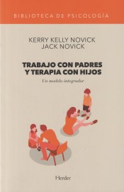 TRABAJO CON PADRES Y TERAPIA CON HIJOS . Un modelo integrador