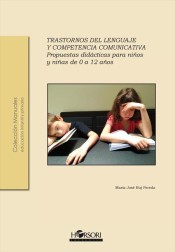 Trastornos del lenguaje y competencia comunicativa. Propuestas didácticas para niños y niñas de 0 a 12 años de HORSORI EDITORIAL