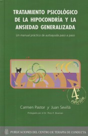 Tratamiento psicológico de la hipocondría y la ansiedad generalizada: un manual práctico de autoayuda paso a paso