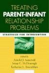 Treating Parent-Infant Relationship Problems