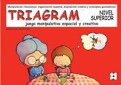 Triagram. Juego manipulativo espacial y creativo. Nivel superior de Ciencias de la Educación Preescolar y Especial