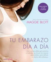 Tu embarazo día a día. 2: Una imprescindible guía práctica e ilustrada, escrita por los mejores especialistas, para disfrutar al máximo del embarazo de Libros Cúpula