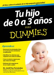 Tu hijo de 0 a 3 años para Dummies de Para Dummies