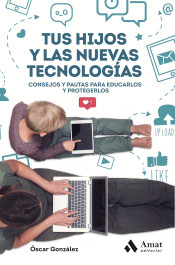 Tus hijos y las nuevas tecnologias de Amat Editorial 