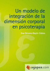 Un modelo de integración de la dimensión corporal en psicoterapia