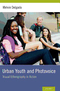 Urban Youth and Photovoice: Visual Ethnography in Action de OXFORD UNIV PR