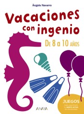 Vacaciones con ingenio: de 8 a 10 años de Anaya Infantil y Juvenil