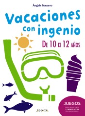 Vacaciones con ingenio. De 10 a 12 años