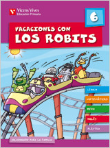 Vacaciones Con Los Robits 6 +solucionario de VICENS VIVES PRIMARIA S.A.
