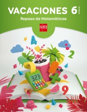 Vacaciones: repaso de Matemáticas. 6 Educación Primaria de EDICIONES SM