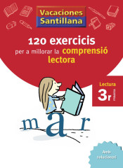 Vacaciones Santillana,120 exercicis per a millorar la comprensió lectora, 3º Primària