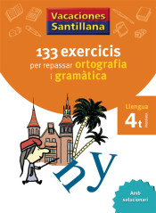 VACACIONES SANTILLANA 133 EXERCICIS PER REPASSAR ORTOGRAFIA I GRAMATICA LLENGUA 4 PRIMARIA