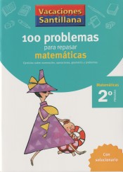 Vacaciones Santillana 2º Primaria. 100 problemas para repasar matemáticas
