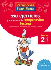 VACACIONES SANTILLANA 2 PRIMARIA. 110 EJERCICIOS PARA MEJORAR LA COMPRENSION LECTORA