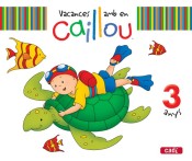 Vacances amb en Caillou, 3 anys de Edicions Cadí, S.L.