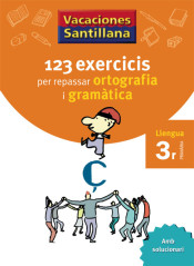 Vacances Santillana, 123 Exercicis Per Repasar Ortografia I Gramatica, Llengua, 3º Primària
