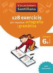 Vacances Santillana, 128 Exercicis Per Repassar Ortografia I Gramàtica, Llengua, 6º Primària