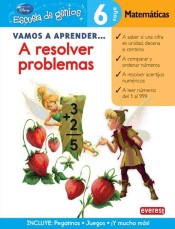 Vamos a aprender... a resolver problemas de matemáticas, 6 años de Editorial Everest, S.A.