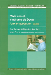 Vivir con el Síndrome de Down. Una Introducción para padres y profesores.