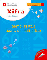 X- 11. Xifra Suma, resta i taules de multiplicar de Editorial Vicens-Vives, S.A.