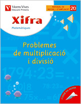 X- 20. Xifra Problemes de multiplicació i divisió de Editorial Vicens-Vives, S.A.
