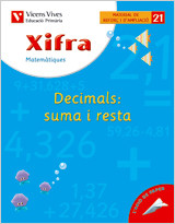 X- 21. Xifra Decimals: suma i resta de Editorial Vicens-Vives, S.A.