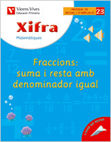 X- 23. Xifra Fraccions: suma i resta denominad igual