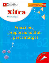 X- 28. Xifra Fraccions, Proporcionalitat i percentat de Editorial Vicens-Vives, S.A.