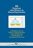 XXI Encuentros sobre Didáctica de Ciencias Experimentales. La didáctica de las ciencias experimentales ante las reformas educativas y la convergencia europea