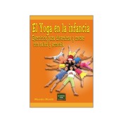YOGA EN LA INFANCIA, EL. Ejercicios para divertirse y crecer con salud y armonía de Narcea Ediciones